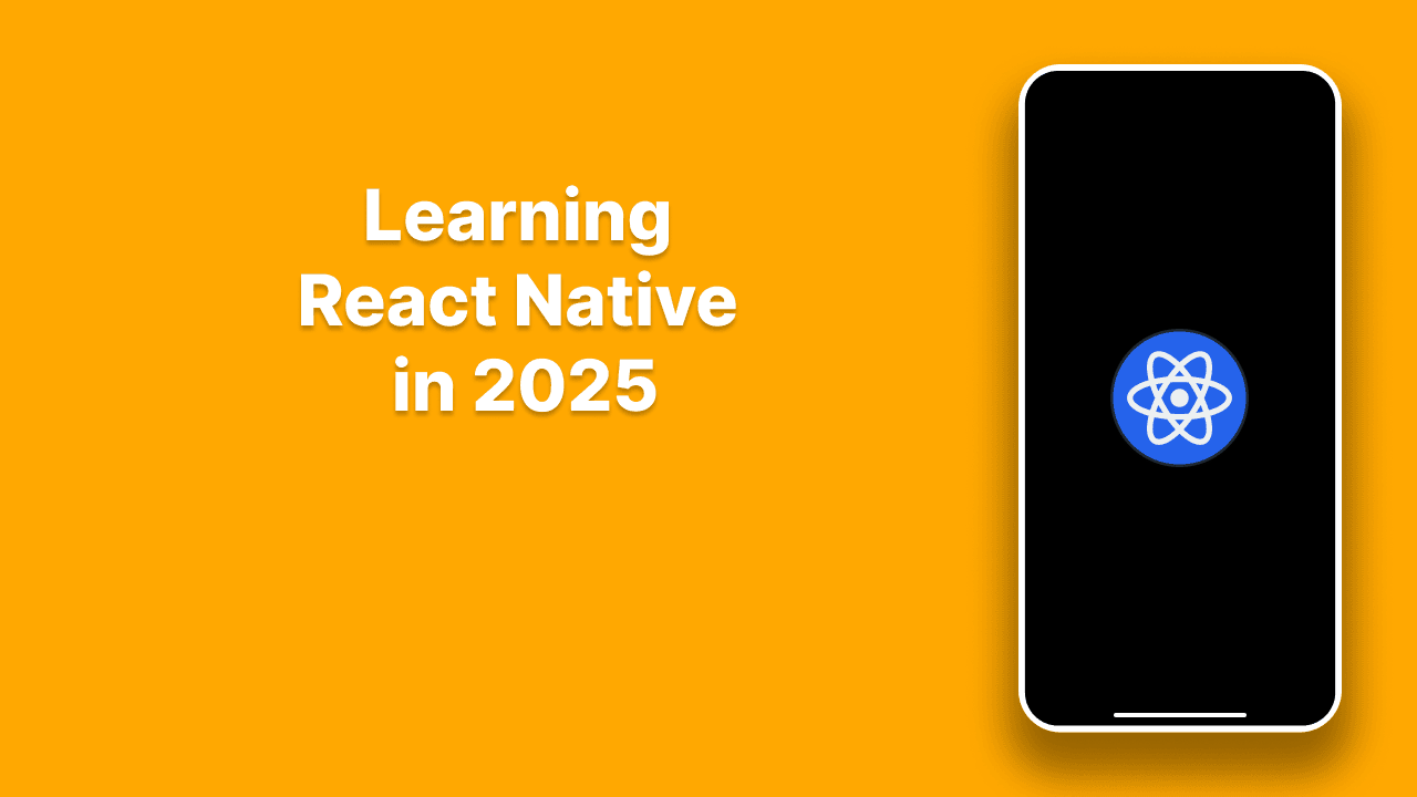 Learning React Native in 2025: A Complete Beginner's Guide
